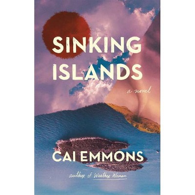 Sinking Islands - by  Cai Emmons (Paperback)