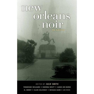 New Orleans Noir: The Classics - (Akashic Noir) by  Julie Smith (Paperback)