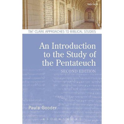 An Introduction to the Study of the Pentateuch - (T & T Clark Approaches to Biblical Studies) 2nd Edition by  Bradford A Anderson & Paula Gooder