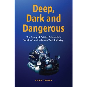 Deep, Dark and Dangerous - by  Vickie Jensen (Hardcover) - 1 of 1