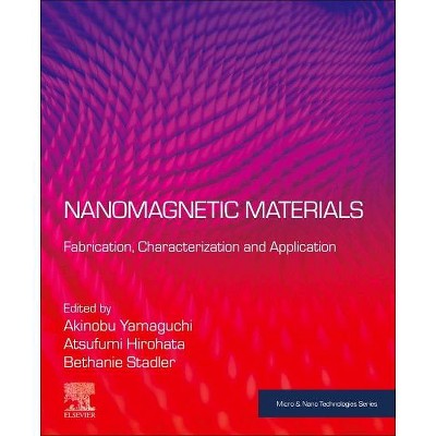 Nanomagnetic Materials - (Micro and Nano Technologies) by  Akinobu Yamaguchi & Atsufumi Hirohata & Bethanie Stadler (Paperback)