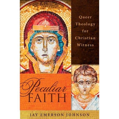 Peculiar Faith - by  Jay Emerson Johnson (Paperback)