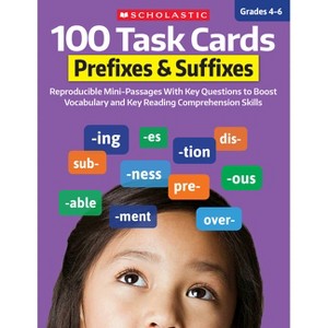 100 Task Cards: Prefixes & Suffixes: Reproducible Mini-Passages with Key Questions to Boost Reading Comprehension Skills - by  Scholastic (Paperback) - 1 of 1