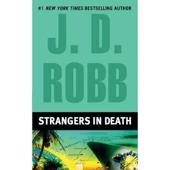 Strangers in Death ( In Death) (Reprint) (Paperback) by J. D. Robb