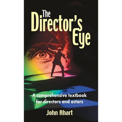 Director's Eye - by  John Ahart (Hardcover)