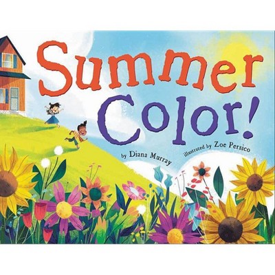 Summer Color! - by  Diana Murray (Hardcover)