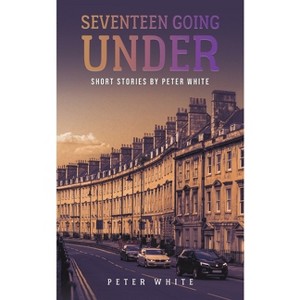 Seventeen Going Under - by Peter White - 1 of 1