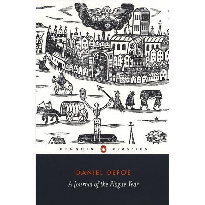 A Journal of the Plague Year - (Penguin Classics) by  Daniel Defoe (Paperback)