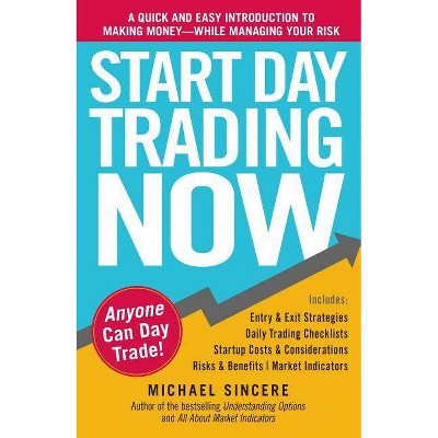 Start Day Trading Now - by  Michael Sincere (Paperback)