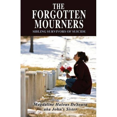 The Forgotten Mourners - by  Magdaline Desousa (Paperback)