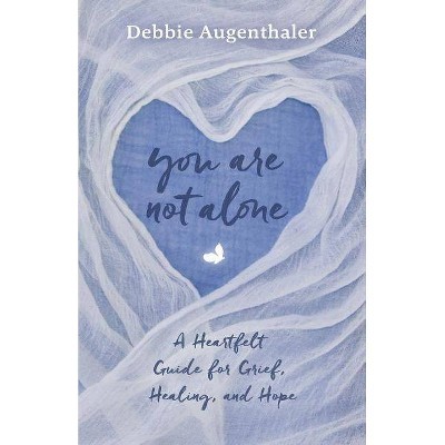 You Are Not Alone - by  Debbie Augenthaler (Paperback)