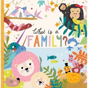What Is a Family? - by Annette Griffin (Board Book) - 1 of 1