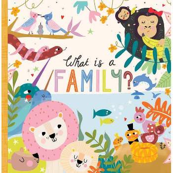 What Is a Family? - by Annette Griffin (Board Book)