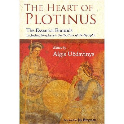 The Heart of Plotinus - (Perennial Philosophy) by  Aldis Uzdavinys (Paperback)