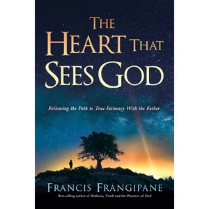 The Heart That Sees God - by  Francis Frangipane (Paperback) - 1 of 1