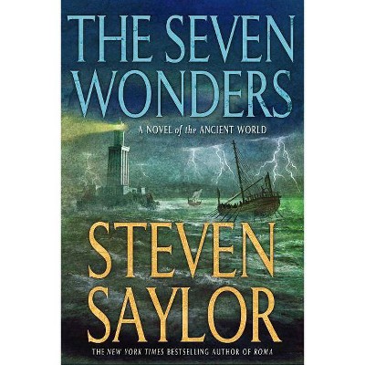 Seven Wonders - (Novels of Ancient Rome) by  Steven Saylor (Paperback)