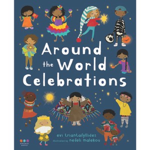 Around the World Celebrations - by  Evi Triantafyllides (Hardcover) - 1 of 1