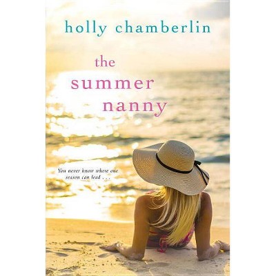 Summer Nanny - by Holly Chamberlin (Paperback)