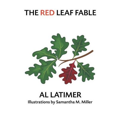 The Red Leaf Fable - by  Latimer Al (Paperback)