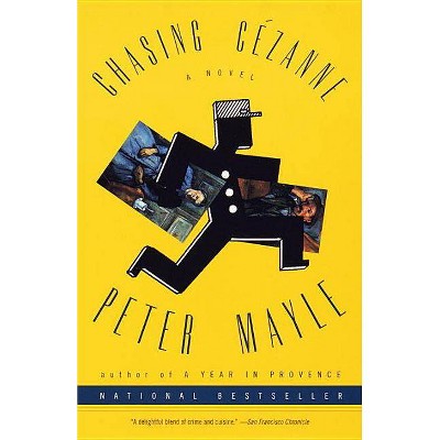 Chasing Cezanne - by  Peter Mayle (Paperback)