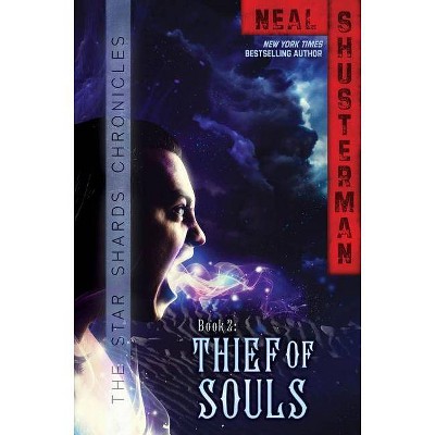 Thief of Souls, 2 - (Star Shards Chronicles) by  Neal Shusterman (Paperback)