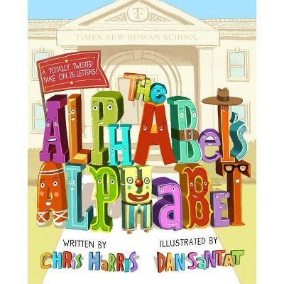 The Alphabet's Alphabet - by  Chris Harris (Hardcover)