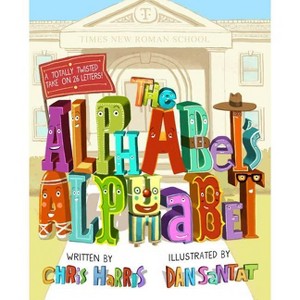 The Alphabet's Alphabet - by  Chris Harris (Hardcover) - 1 of 1