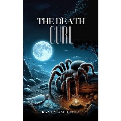 The Death Curl - by  Raven Amburgey (Paperback)