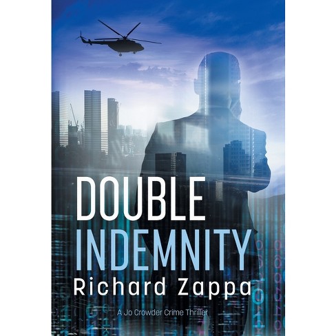 Double Indemnity - (jo Crowder Detective) By Richard Zappa (hardcover) :  Target