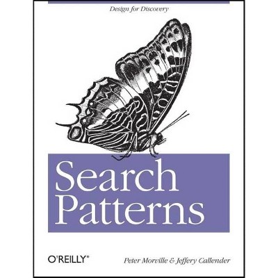 Search Patterns - by  Peter Morville & Jeffery Callender (Paperback)