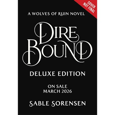 Dire Bound (Deluxe Limited Edition) - (The Wolves of Ruin) by  Sable Sorensen (Hardcover)