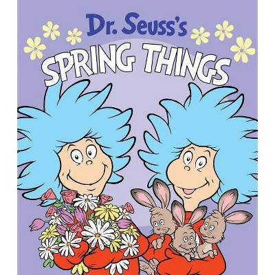 Dr. Seuss's Spring Things - (Dr. Seuss's Things Board Books) by  Dr Seuss (Board Book)