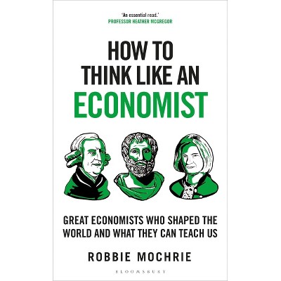 How to Think Like an Economist - by Robbie Mochrie
