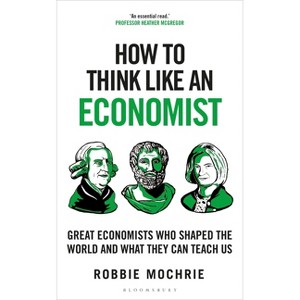 How to Think Like an Economist - by Robbie Mochrie - 1 of 1
