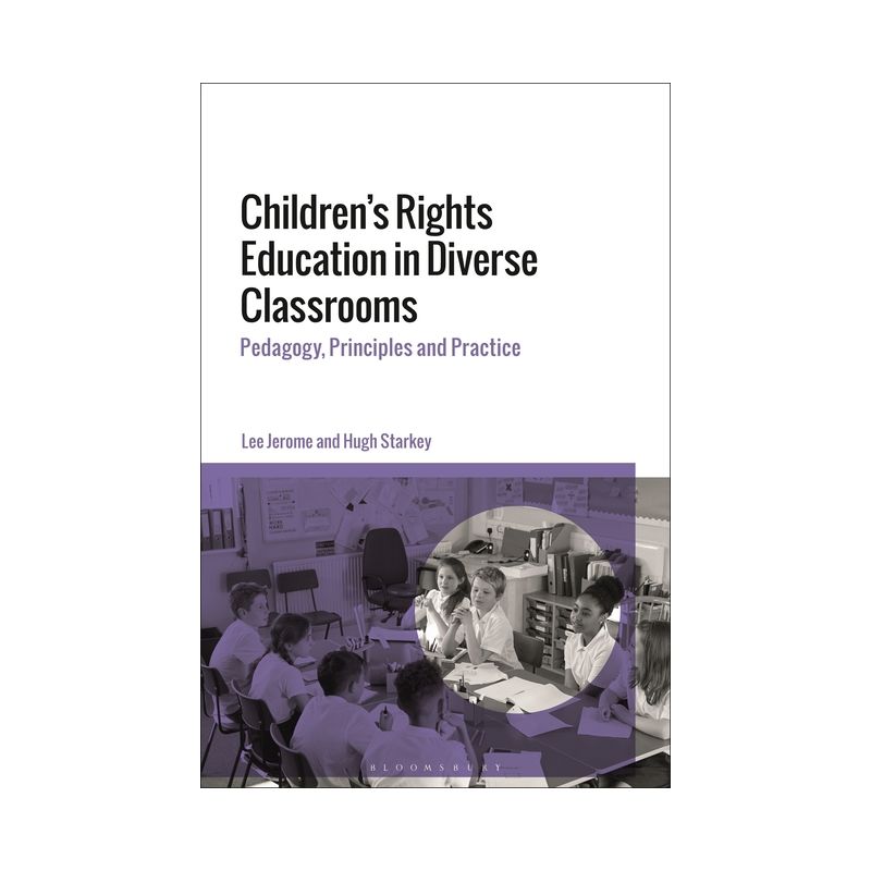 Children's Rights Education in Diverse Classrooms - by  Lee Jerome & Hugh Starkey (Paperback), 1 of 2