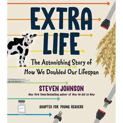 Extra Life (Young Readers Adaptation) - by  Steven Johnson (Hardcover)