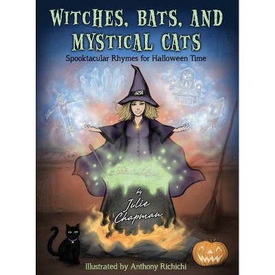 Witches, Bats, and Mystical Cats - by  Julie Chapman (Hardcover)