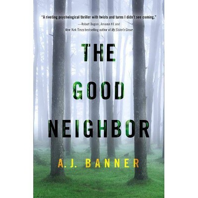  The Good Neighbor - by  A J Banner (Paperback) 