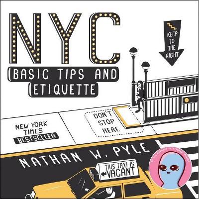 NYC Basic Tips and Etiquette - by  Nathan W Pyle (Paperback)