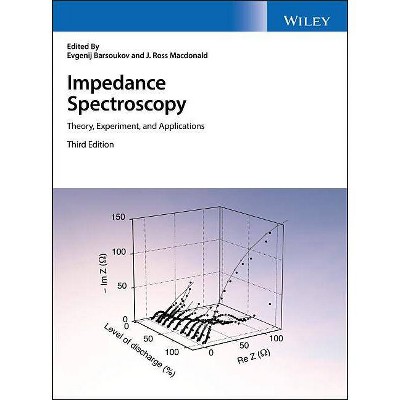 Impedance Spectroscopy - 3rd Edition by  J Ross MacDonald & Evgenij Barsoukov (Hardcover)