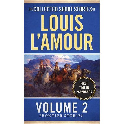 The Collected Short Stories of Louis l'Amour, Volume 2 - (Collected Short Stories of Louis L'Amour) by  Louis L'Amour (Paperback)