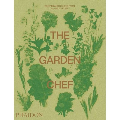 The Garden Chef - by  Phaidon Press (Paperback)