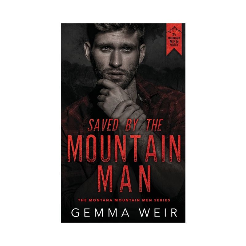 Saved by the Mountain Man - (Montana Mountain Men) by  Gemma Weir (Paperback), 1 of 2