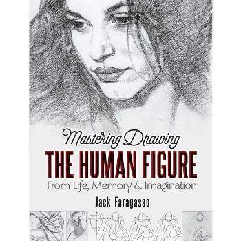 Mastering Drawing the Human Figure - (Dover Art Instruction) by  Jack Faragasso (Paperback)