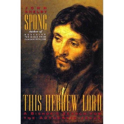 This Hebrew Lord - by  John Shelby Spong (Paperback)