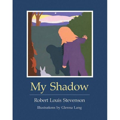 My Shadow (Revised) - by  Robert Louis Stevenson (Hardcover)