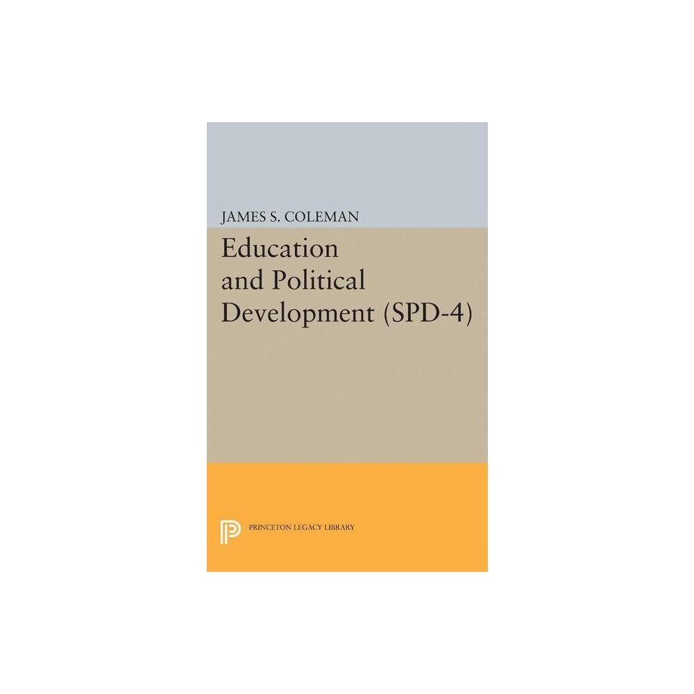 Education and Political Development. (Spd-4), Volume 4 - by James Smoot Coleman (Paperback)