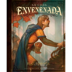 La Copa Envenenada del Príncipe - by  R C Sproul (Hardcover) - 1 of 1