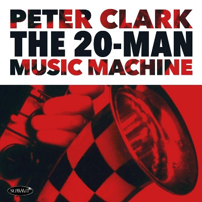 Peter Clark - 20-Man Music Machine (CD)