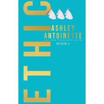 Ethic 3 - by  Ashley Antoinette (Paperback)
